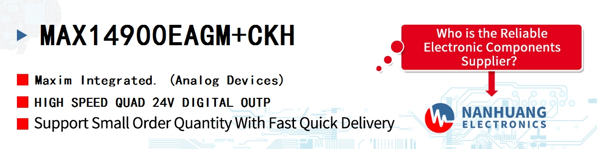 MAX14900EAGM+CKH Maxim HIGH SPEED QUAD 24V DIGITAL OUTP