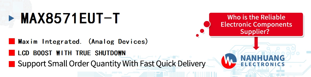 MAX8571EUT-T Maxim LCD BOOST WITH TRUE SHUTDOWN