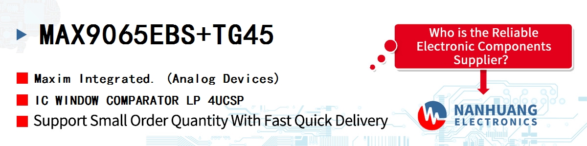 MAX9065EBS+TG45 Maxim IC WINDOW COMPARATOR LP 4UCSP